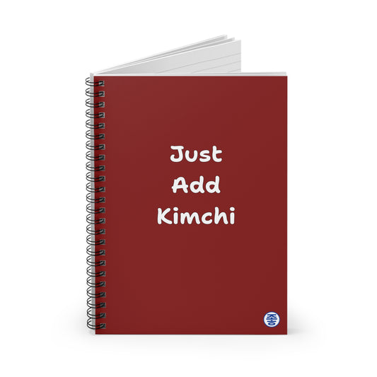 Just Add Kimchi 김치 - Spiral Notebook 6"x8"