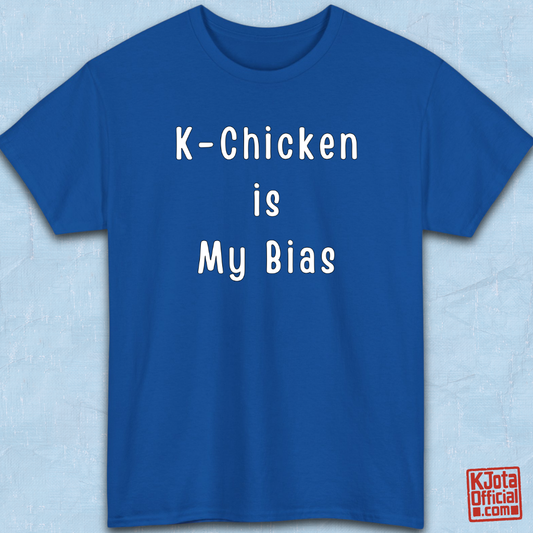 “K-Chicken Is My Bias” Korean fried chicken fan slogan printed on front of blue t-shirt flatlay by K-Jota