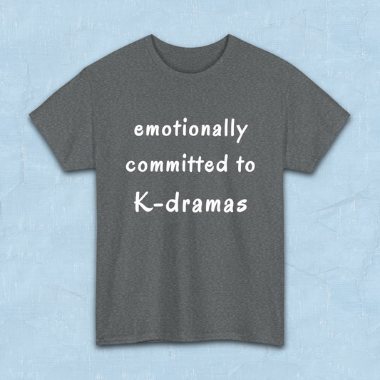 Emotionally committed to k-dramas fan gray t-shirt by Kjota