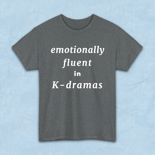 emotionally fluent in k-dramas fan t-shirt gray by Kjota