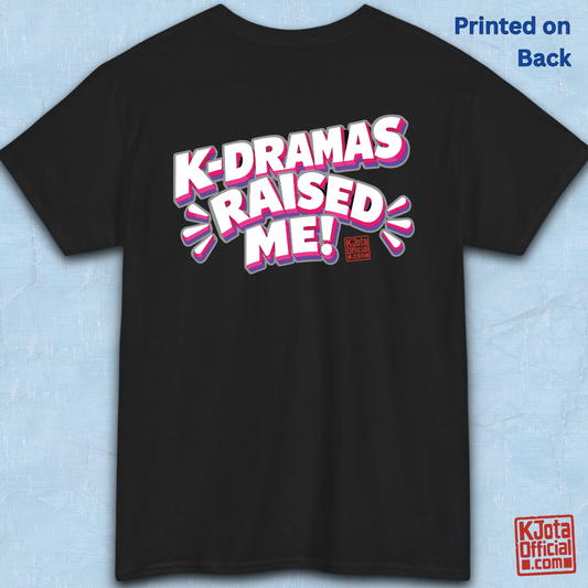 'K-dramas raised me' text on a black t-shirt backside flatlay by K-Jota for Korean show life lesson fans