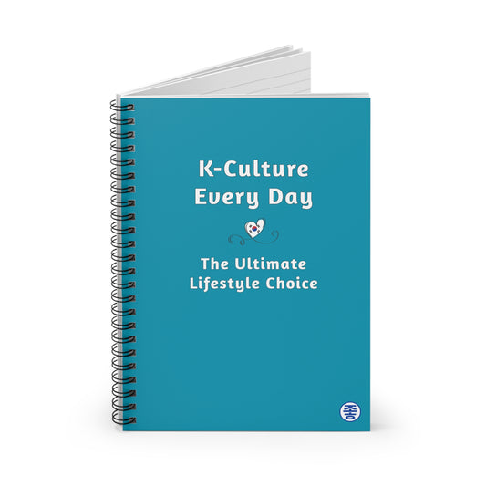 K-Culture Every Day The Ultimate Lifestyle Choice - Spiral Notebook 6"x8"