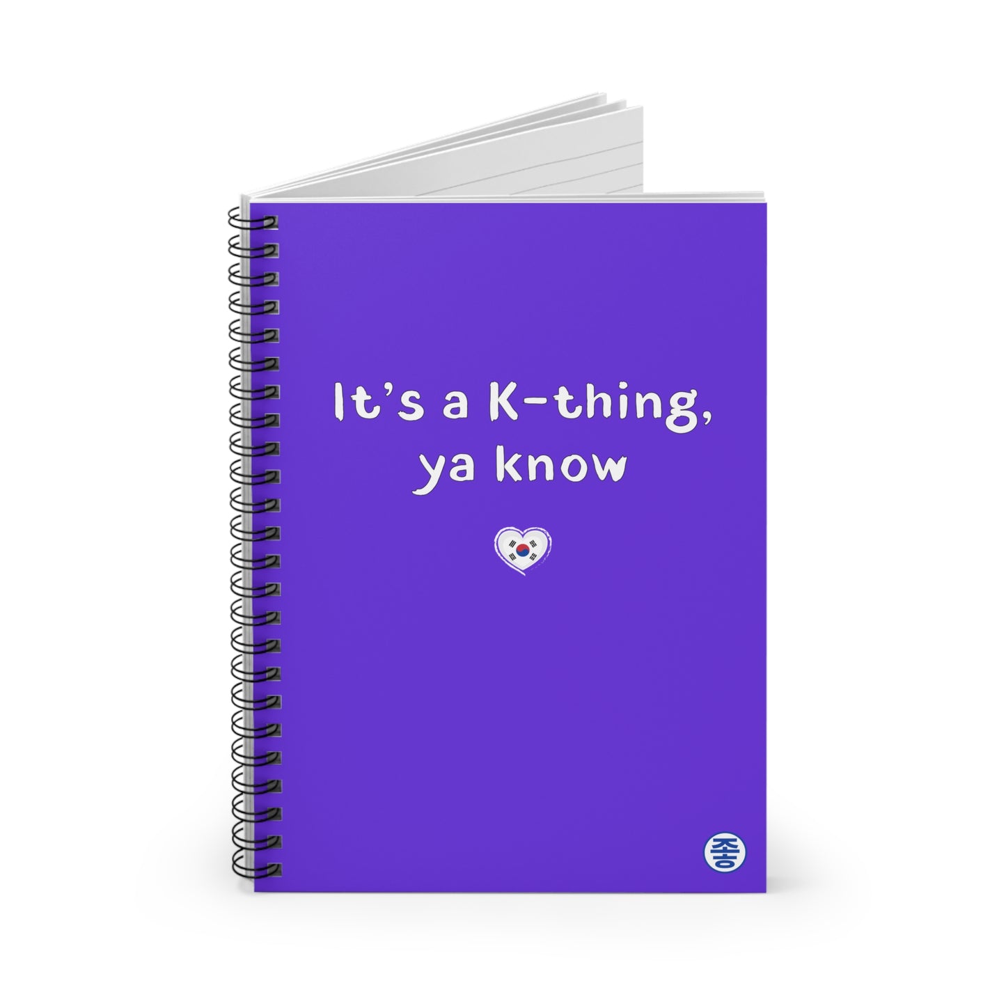 It's a K-thing, Ya know - Spiral Notebook 6"x8"