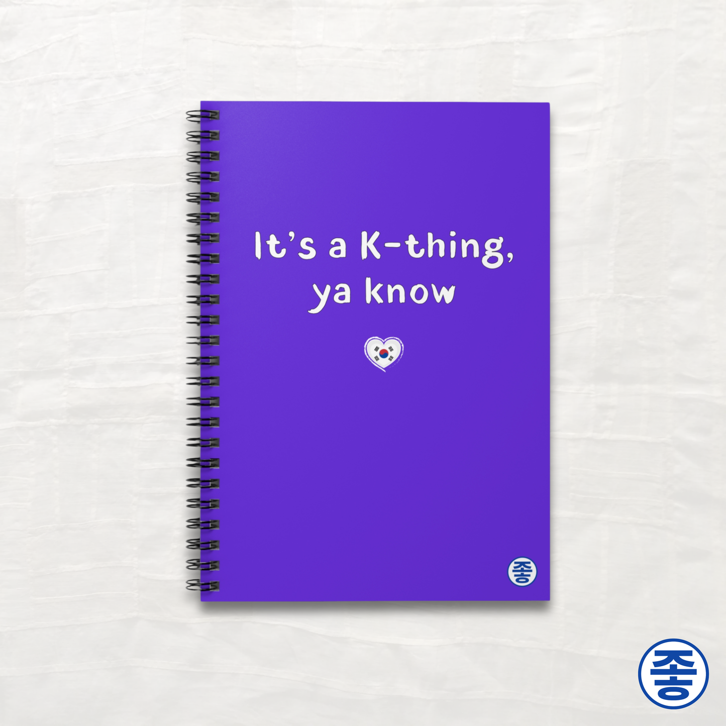 It's a K-thing, Ya know - Spiral Notebook 6"x8"