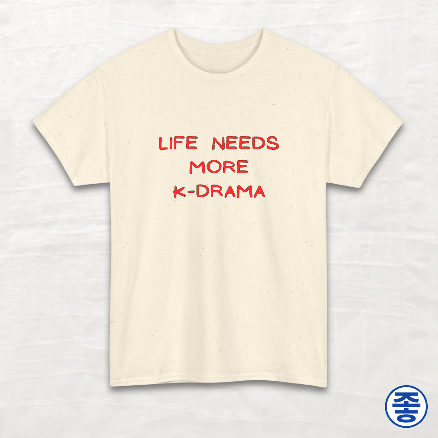 Life Needs More K-Drama - Unisex Cotton Tee
