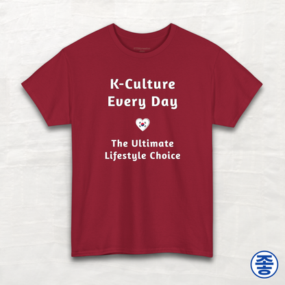 K-Culture Every Day The Ultimate Lifestyle Choice - Unisex Cotton Tee