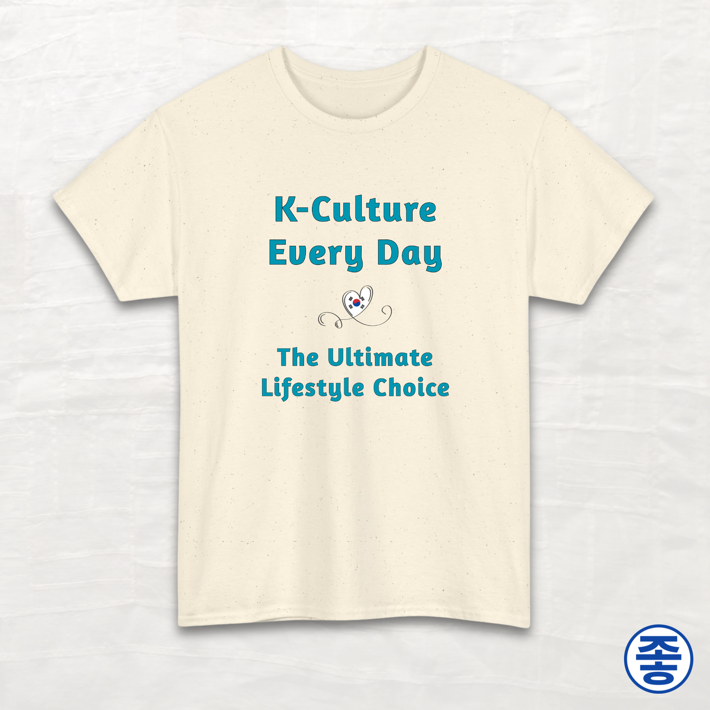 K-Culture Every Day The Ultimate Lifestyle Choice - Unisex Cotton Tee
