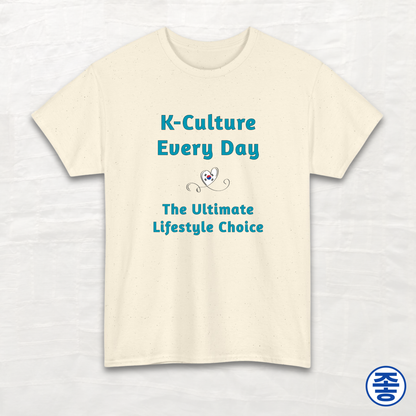 K-Culture Every Day The Ultimate Lifestyle Choice - Unisex Cotton Tee