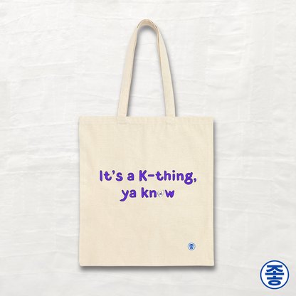 It's a K-thing, Ya Know - Canvas Tote