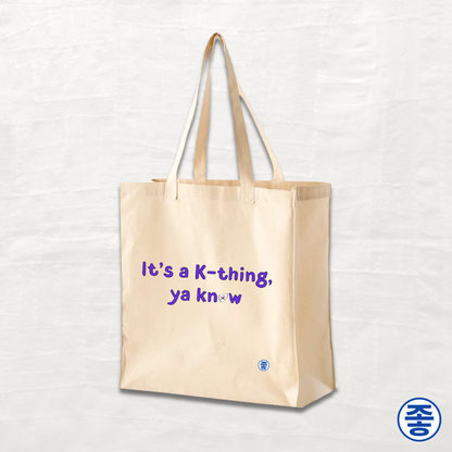 It's a K-thing, Ya Know - Canvas Tote