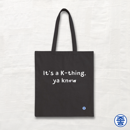 It's a K-thing, Ya Know - Canvas Tote