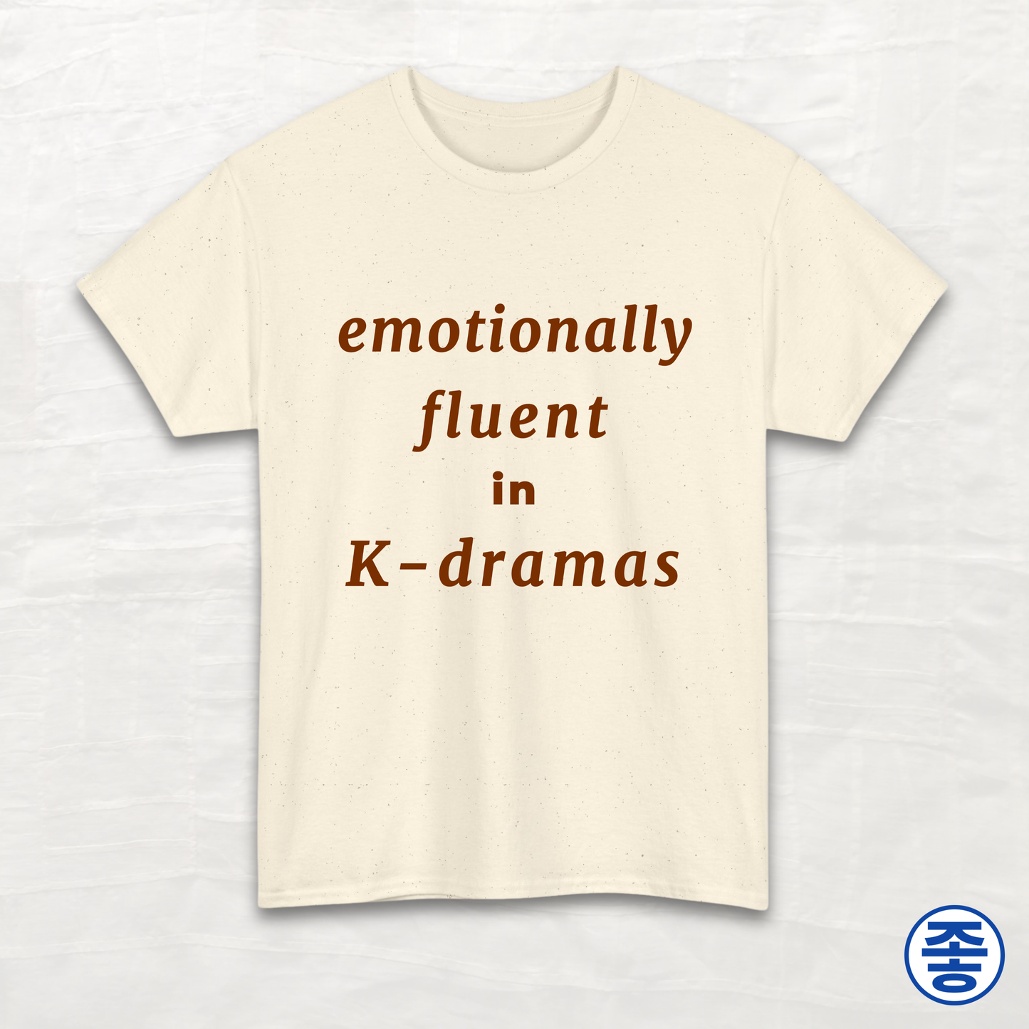 Emotionally Fluent in K-dramas - Unisex Cotton Tee