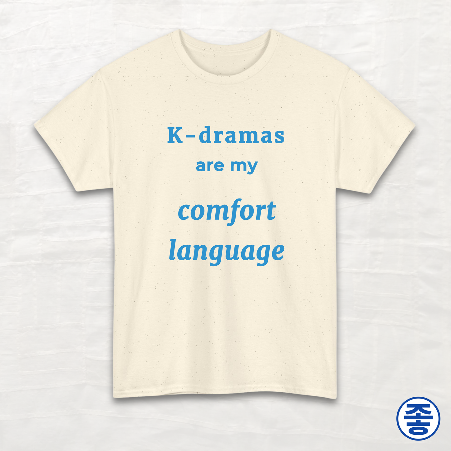 K-dramas Are My Comfort Language - Unisex Cotton Tee