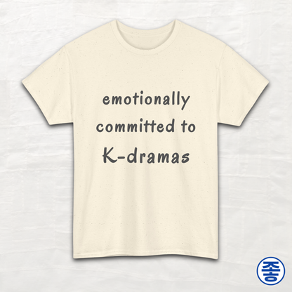 Emotionally Comitted to K-dramas - Unisex Cotton Tee
