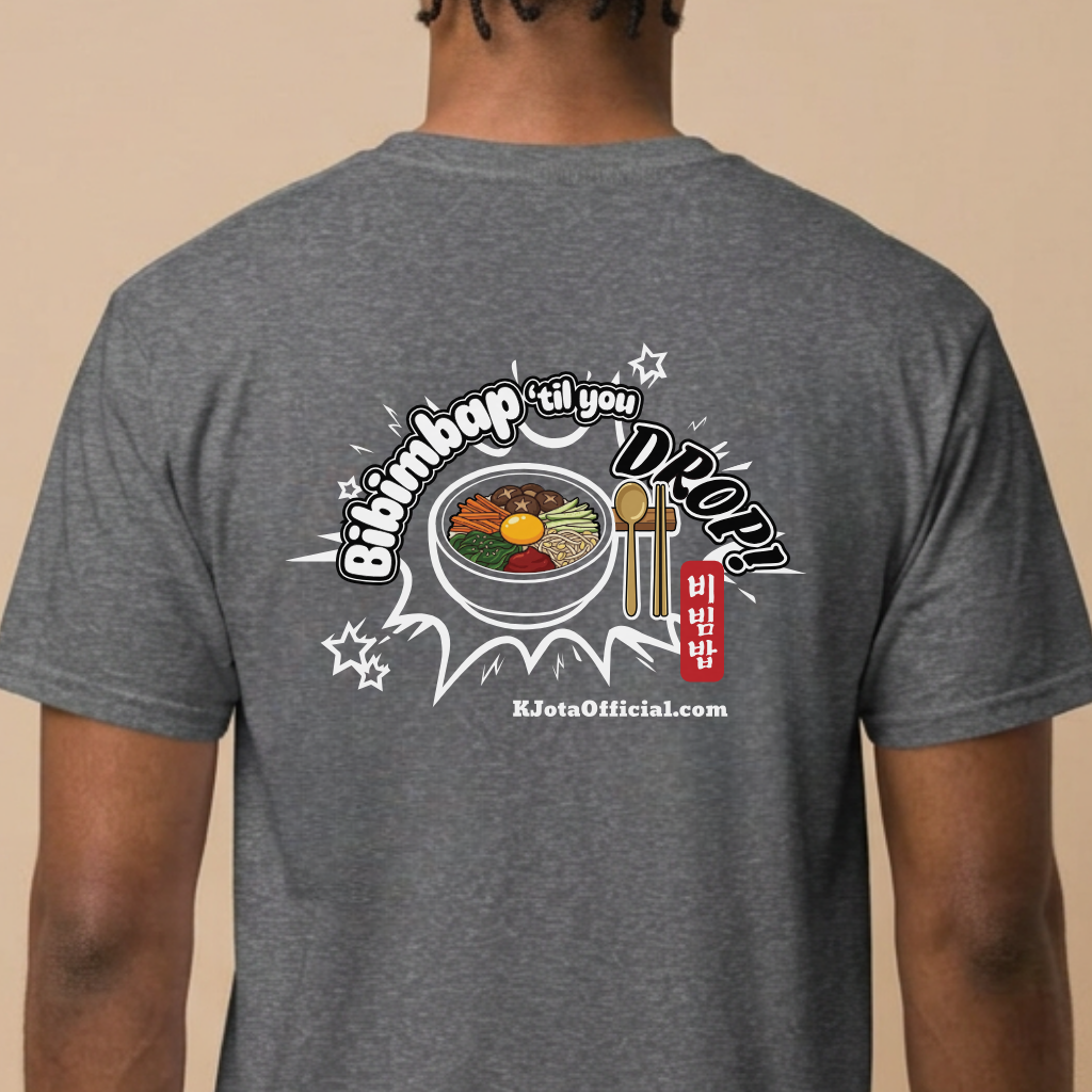 Bibimbap ’til You Drop 비빔밥 | Korean Mixed Rice Bowl T-Shirt Printed Back