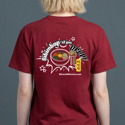 Bibimbap ’til You Drop 비빔밥 | Korean Mixed Rice Bowl T-Shirt Printed Back