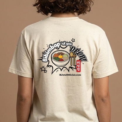 Bibimbap ’til You Drop 비빔밥 | Korean Mixed Rice Bowl T-Shirt Printed Back