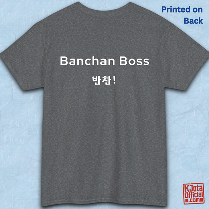 Banchan Boss 반찬 | Korean Side Dish Foodie T-Shirt Printed Back