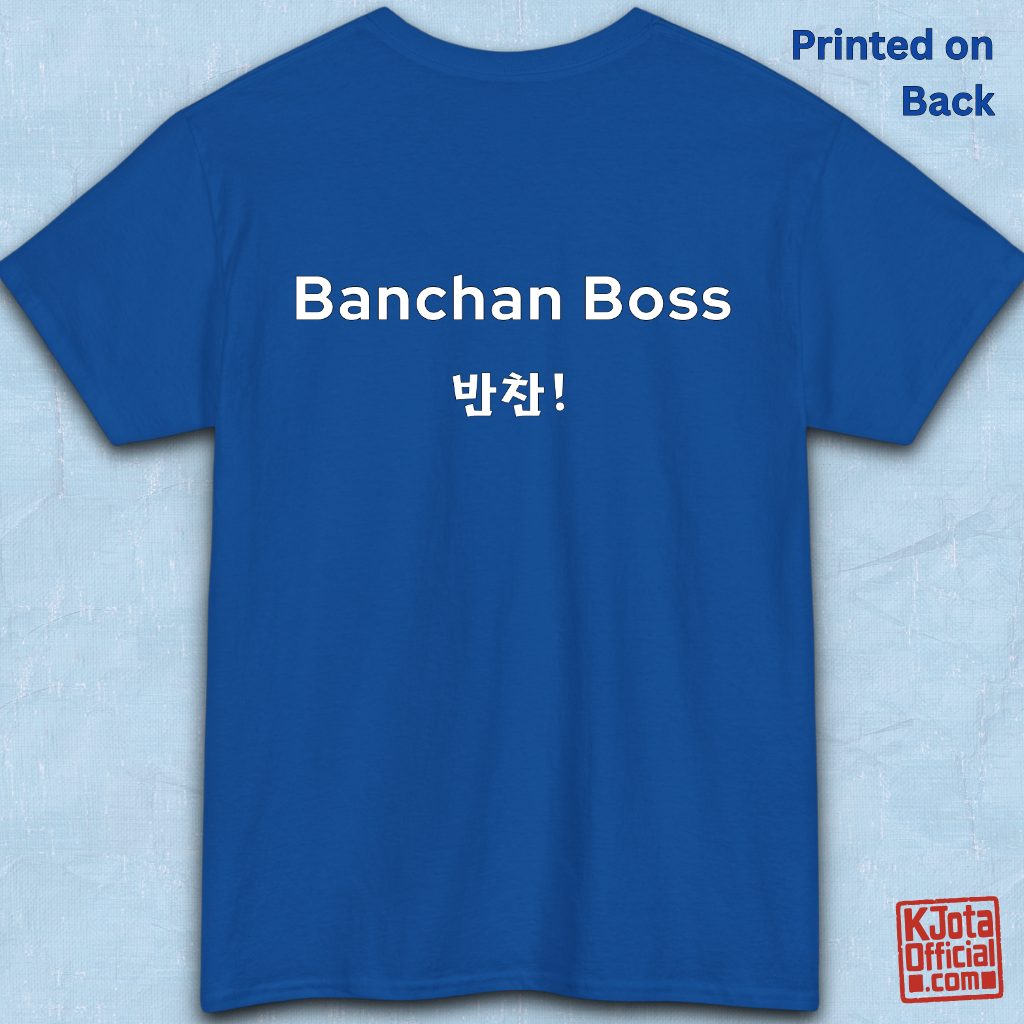 Banchan Boss 반찬 | Korean Side Dish Foodie T-Shirt Printed Back