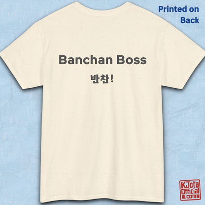 Banchan Boss 반찬 | Korean Side Dish Foodie T-Shirt Printed Back