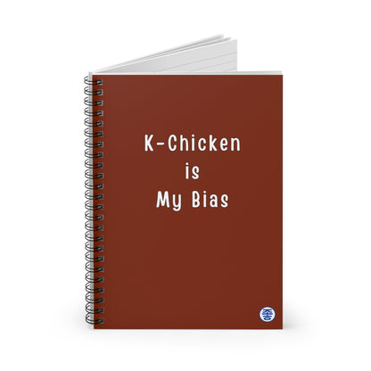 K-Chicken Is My Bias - Spiral Notebook 6"x8"