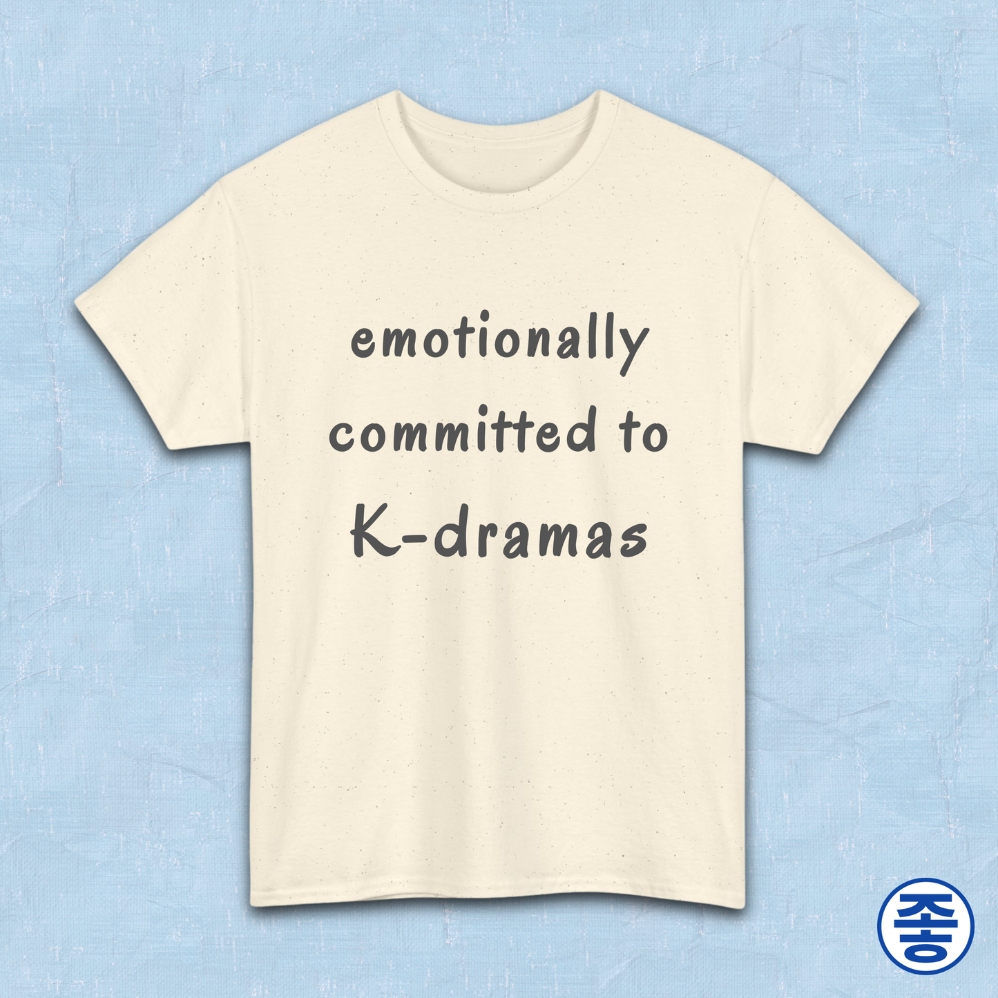 Emotionally committed to k-dramas fan beige t-shirt by Kjota
