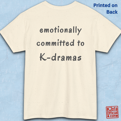 “Emotionally committed to K-dramas” printed on back of tee, Korean show fans binge watching outfit beige t-shirt backside flatlay by K-Jota