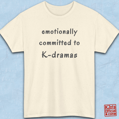 “Emotionally committed to K-dramas” printed on front of tee, Korean show fans binge watching outfit beige t-shirt flatlay by K-Jota