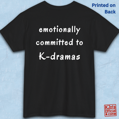 “Emotionally committed to K-dramas” printed on back of tee, Korean show fans binge watching outfit black t-shirt backside flatlay by K-Jota