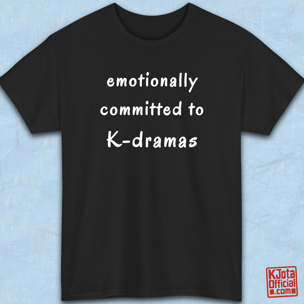 “Emotionally committed to K-dramas” printed on front of tee, Korean show fans binge watching outfit black t-shirt flatlay by K-Jota