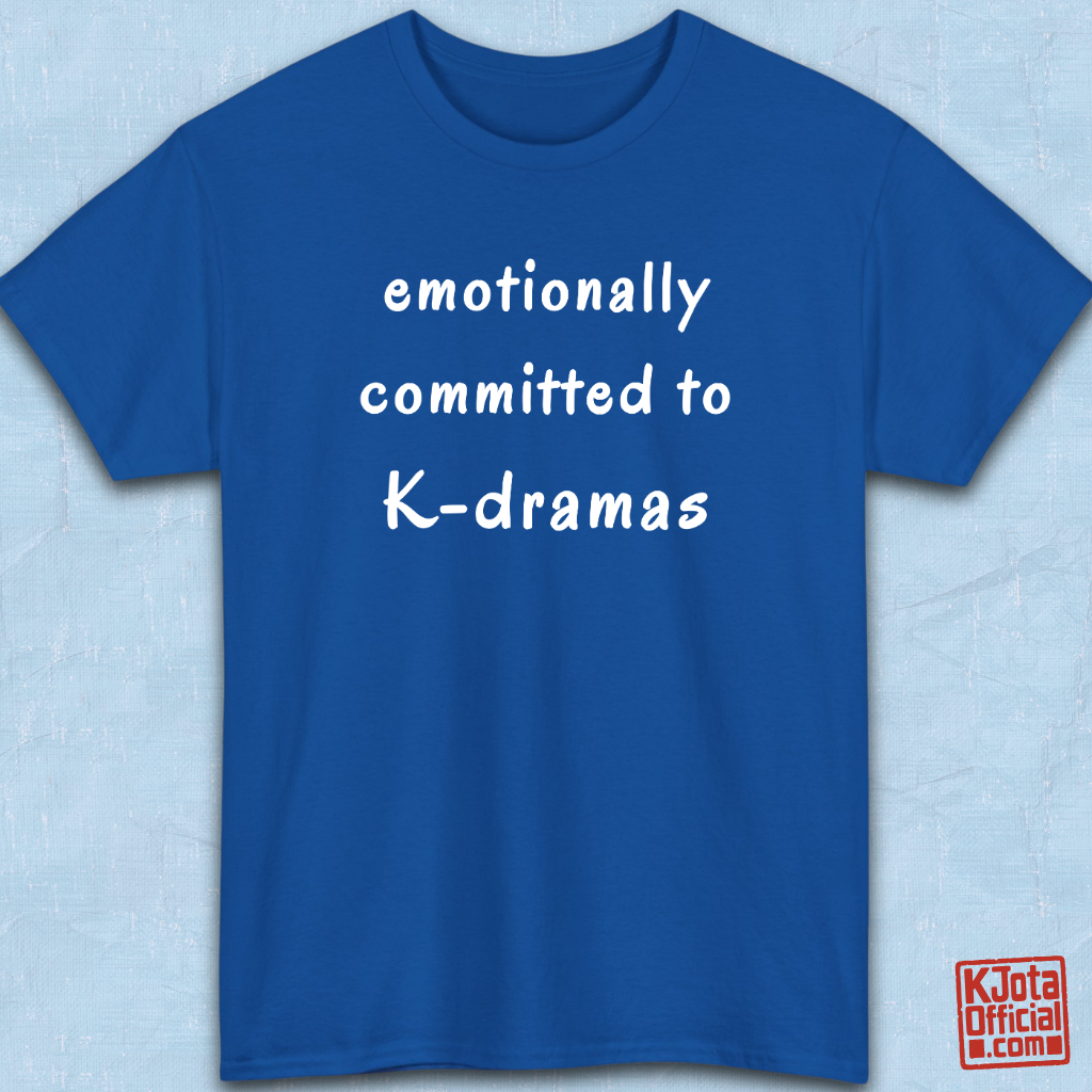 “Emotionally committed to K-dramas” printed on front of tee, Korean show fans binge watching outfit blue t-shirt flatlay by K-Jota