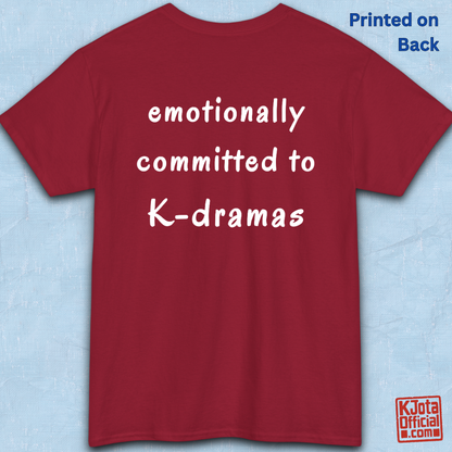 “Emotionally committed to K-dramas” printed on back of tee, Korean show fans binge watching outfit red t-shirt backside flatlay by K-Jota