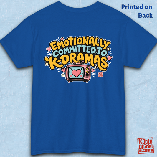 “Emotionally committed to K-dramas” printed on back of blue t-shirt, Korean show fans binge-watching outfit backside flatlay by K-Jota