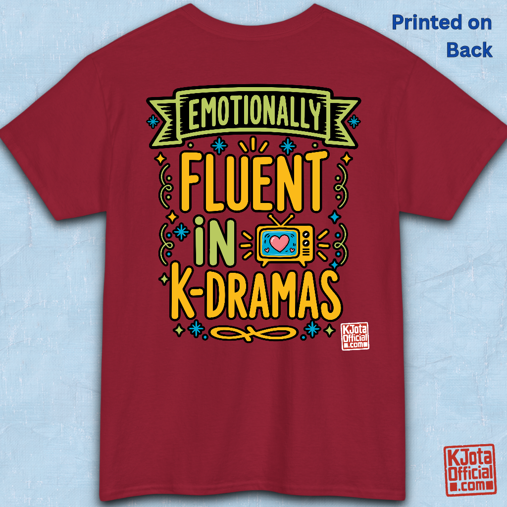 “Emotionally Fluent in K-Dramas” printed on front of tee, Korean show superfan identity binge watching t-shirt red backside flatlay by K-Jota
