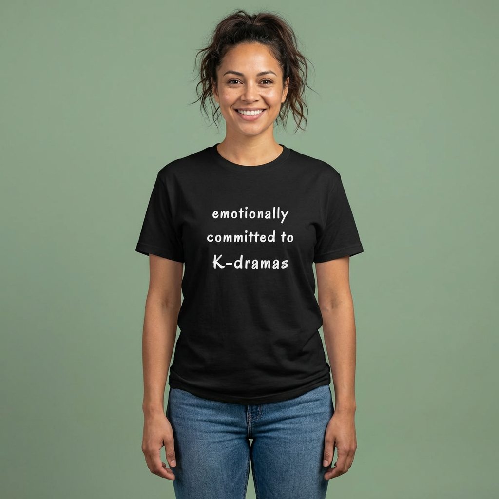 female fan wearing Emotionally committed to k-dramas black t-shirt by Kjota
