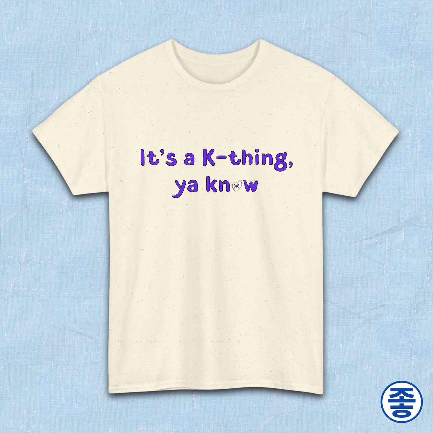 It’s a K-thing, Ya Know Korean culture K-wave 한류 fan t-shirt beige by Kjota