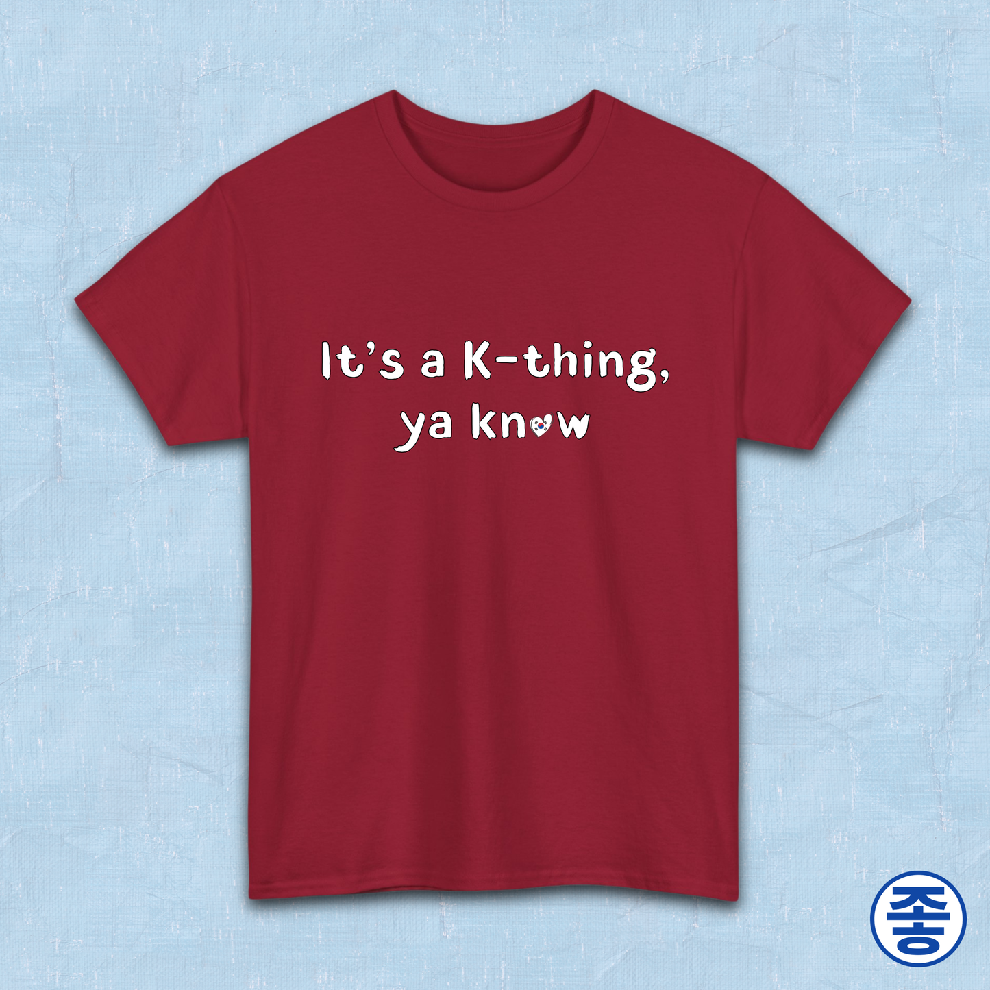 It’s a K-thing, Ya Know Korean culture K-wave 한류 fan t-shirt red by Kjota