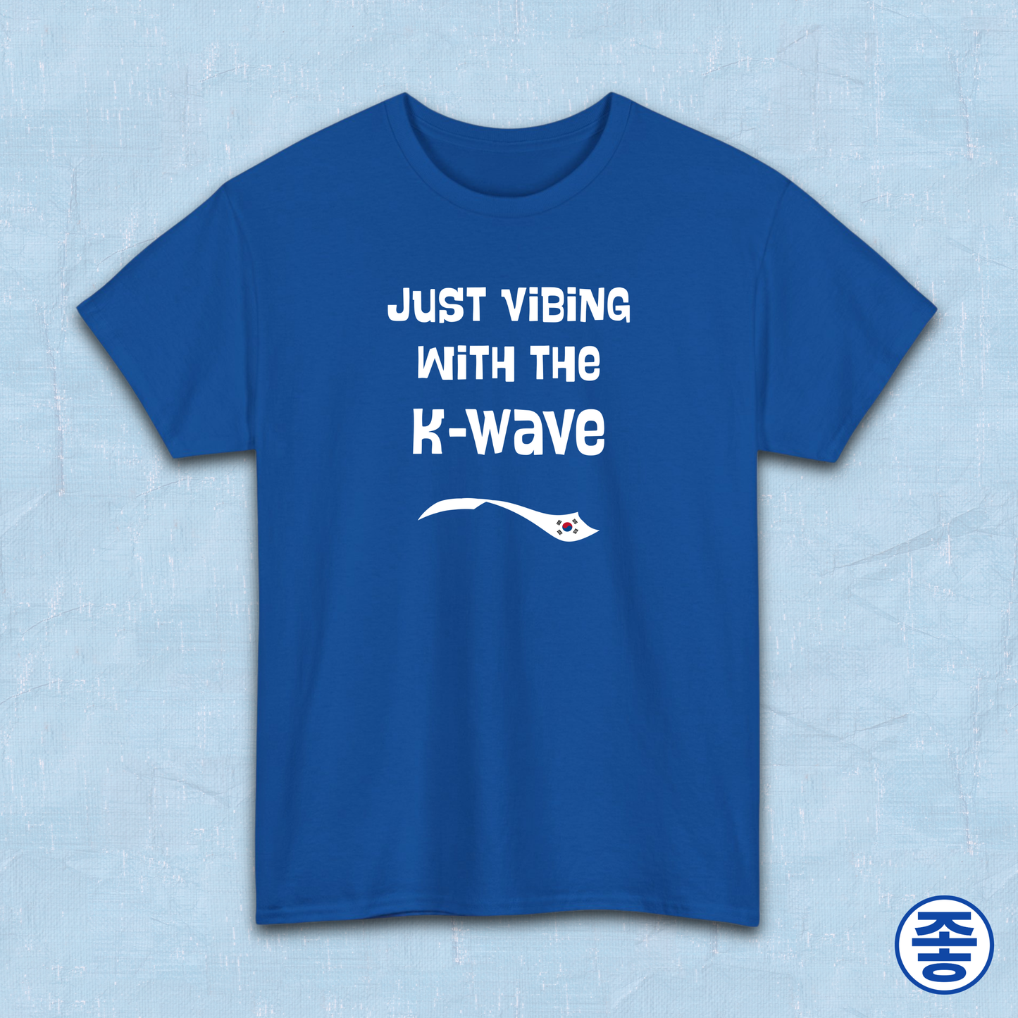Just vibing with the K-Wave Korean pop culture Hallyu 한류 fandom blue t-shirt by Kjota
