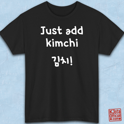 “Just add kimchi” printed on a black t-shirt overlay by K-Jota