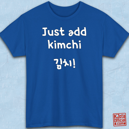 “Just add kimchi” printed on a blue t-shirt overlay by K-Jota