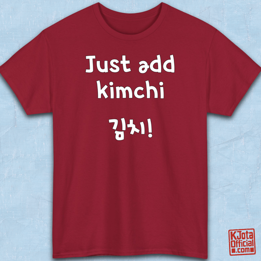 “Just add kimchi” printed on a red t-shirt overlay by K-Jota