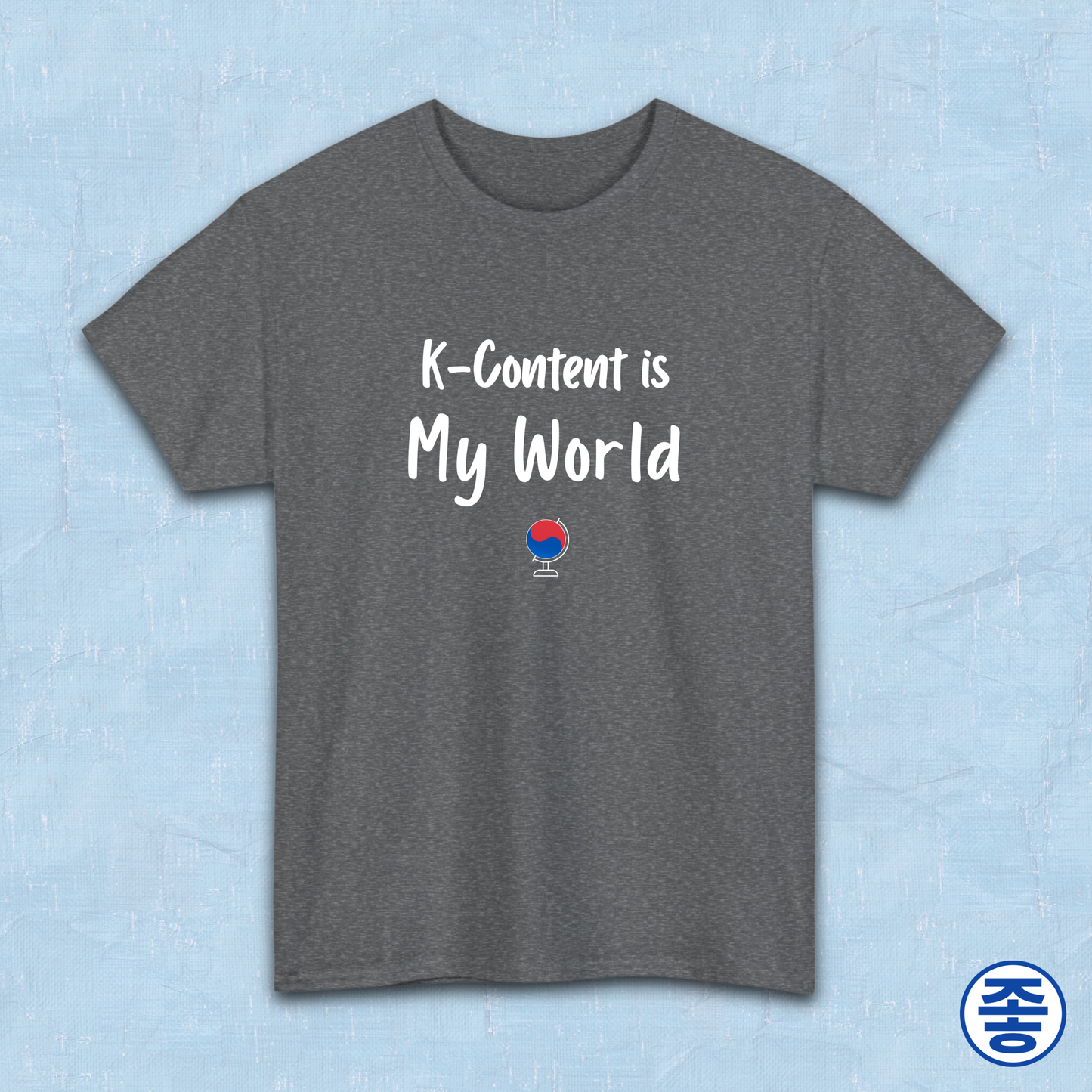 K-content is my world Korean entertainment Hallyu fan t-shirt gray by Kjota