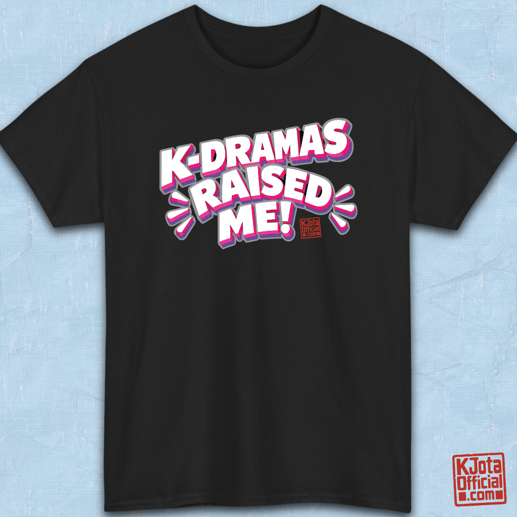 'K-dramas raised me' text on a black t-shirt flatlay by K-Jota for Korean show life lesson fans