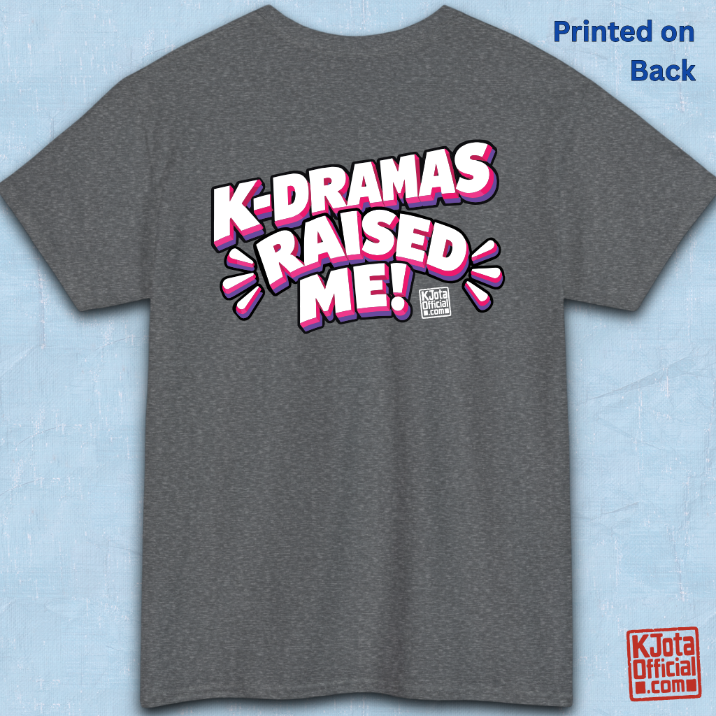'K-dramas raised me' text on a gray t-shirt backside flatlay by K-Jota for Korean show life lesson fans