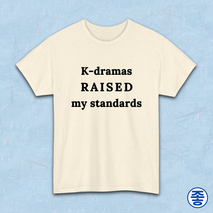 K-dramas raised my standards fan t-shirt beige by Kjota