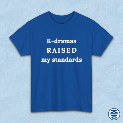 K-dramas raised my standards fan t-shirt blue by Kjota