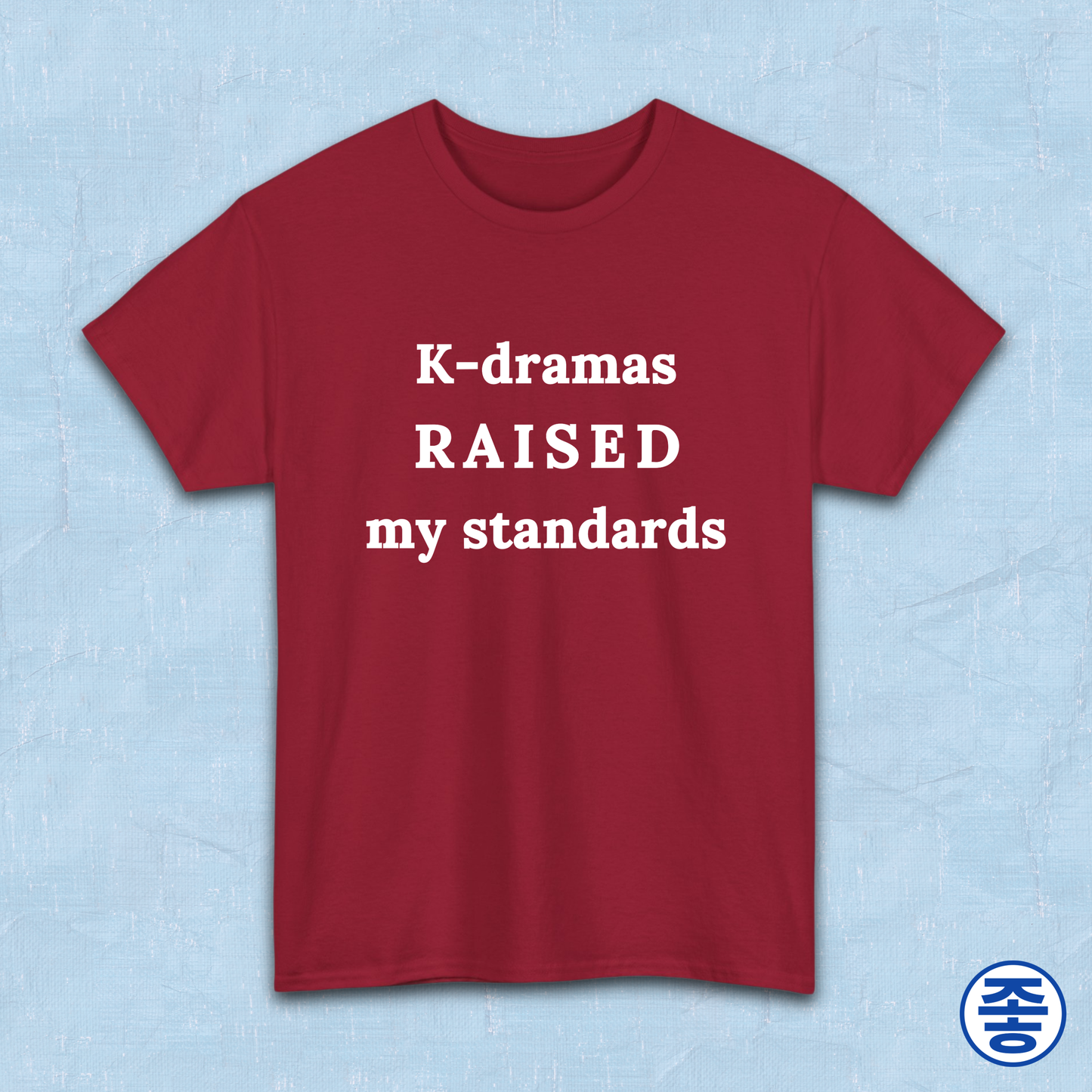 K-dramas raised my standards fan t-shirt red by Kjota