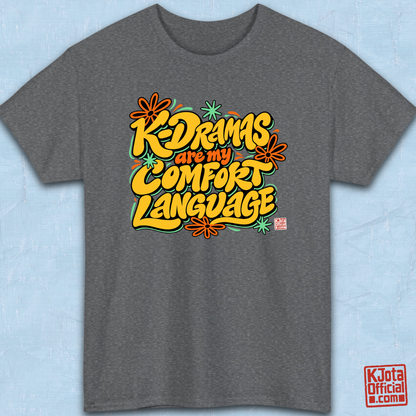 “K-Dramas Are My Comfort Language” printed on front of gray t-shirt overlay by K-Jota