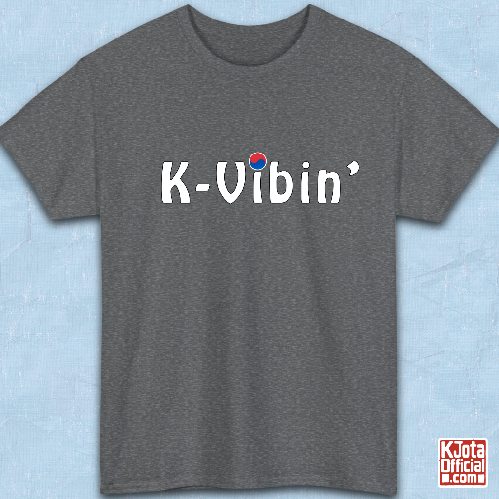 “K-Vibin’” printed on front of gray t-shirt South Korea pop culture hallyu fandom love by K-Jota