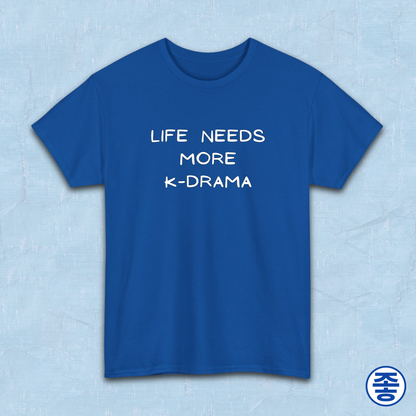 Blue t-shirt for Korean show fans with 'LIFE NEEDS MORE K-DRAMA' text on a light blue background by Kjota